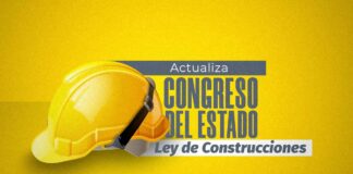 Actualiza Congreso del Estado Ley de Construcciones tras 89 años Ley