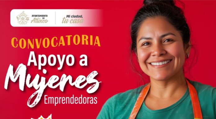 Atlixco lanza convocatoria de apoyos económicos para emprendedoras